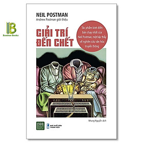 Sách - Giải Trí Đến Chết - Neil Postman - 1980 Books