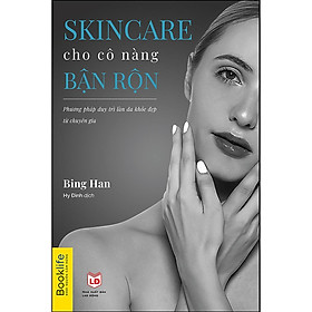 Skincare Cho Cô Nàng Bận Rộn - Bản Quyền