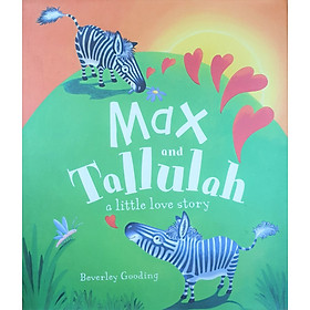 Max & Tallulah A Love Story! - Picture Book