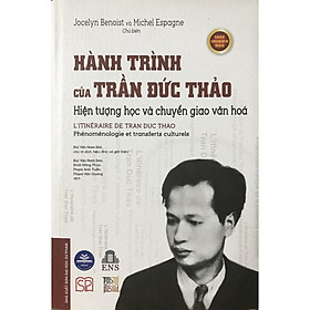 [Download Sách] Hành Trình Của Trần Đức Thảo Hiện Tượng Học Và Chuyển Giao Văn Hóa