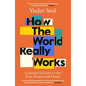 Sách phát triển bản thân tiếng Anh: How The World Really Works: The Science Behind How We Got Here And Where We'Re Going
