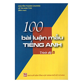 100 Bài Luận Mẫu Tiếng Anh Trình Độ B