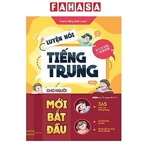 Sách - Luyện Nói Tiếng Trung Cho Người Mới Bắt Đầu