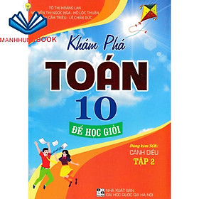 SÁCH - khám phá toán 10: để học giỏi - tập 2 (dùng kèm sgk cánh diều)