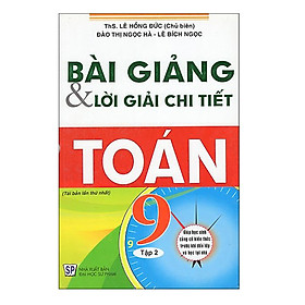 Bài Giảng Lời Giải Chi Tiết Toán 9 - Tập 2