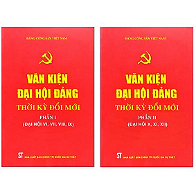 Combo 2 Cuốn: Văn Kiện Đại Hội Đảng Thời Kỳ Đổi Mới - Phần: I + II (Đại Hội X, XI, XII)