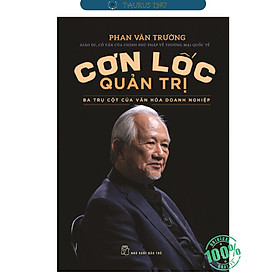 Cơn Lốc Quản Trị - Ba Trụ Cột Của Văn Hóa Doanh Nghiệp