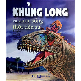 [Download Sách] Khủng Long Và Cuộc Sống Thời Tiền Sử