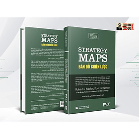 Hình ảnh [Bìa cứng] BẢN ĐỒ CHIẾN LƯỢC – STRATEGY MAPS - Robert S. Kaplan, David P. Norton – Viện quản lý P.A.C.E -  Tổng hợp HCM