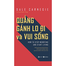 Sách Quẳng Gánh Lo Đi Và Vui Sống
