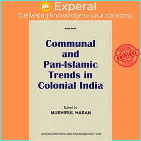 Sách - Communal and Pan-Islamic Trends in Colonial India by Mushirul Hasan (UK edition, hardcover)