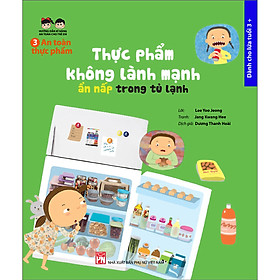 Hướng dẫn kĩ năng an toàn cho trẻ em An toàn thực phẩm Thực phẩm không lành mạnh - Ẩn nấp trong tủ lạnh