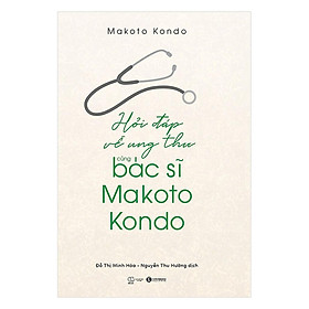 Hỏi Đáp Về Ung Thư Cùng Bác Sỹ Makoto Kondo - Bản Quyền