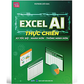 Sách - Excel AI Thực Chiến X3 Tốc Độ - Nhàn Hơn - Thông Minh Hơn