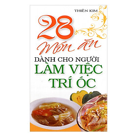 28 Món Ăn Dành Cho Người Làm Việc Trí Óc