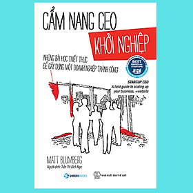 Cẩm nang CEO khởi nghiệp (Startup CEO) - Tác giả Matt Blumberg_SGB