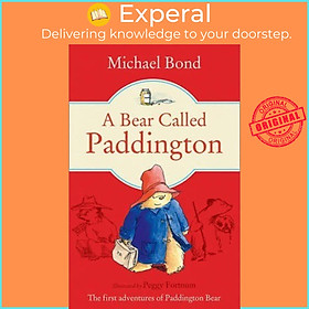 Sách - A Bear Called Paddington by Michael Bond Peggy Fortnum (UK edition, paperback)