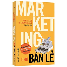 Marketing Cho Bán Lẻ - Bob & Susan Negen (Tái Bản Mới Nhất) - Bản Quyền
