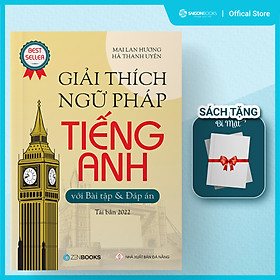 [Download Sách] Giải Thích Ngữ Pháp Tiếng Anh Với Bài Tập Và Đáp Án (TB 2022) - Tác giả Mai Lan Hương, Hà Thanh Uyên 