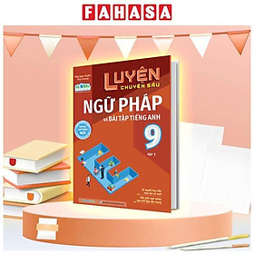 Sách - Global Success - Luyện Chuyên Sâu Ngữ Pháp Và Bài Tập Tiếng Anh Lớp 9 - Tập 1