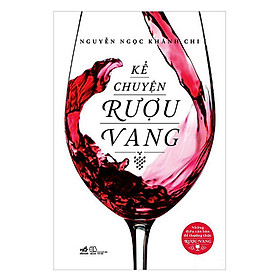 [Download Sách] Kể Chuyện Rượu Vang