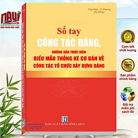 Hình ảnh Sổ Tay Công Tác Đảng - Hướng Dẫn Thực Hiện Biểu Mẫu Thống Kê Cơ Bản Về Công Tác Tổ Chức Xây Dựng Đảng