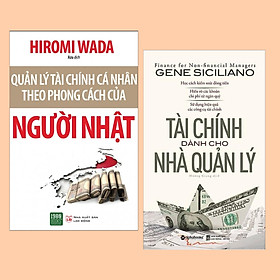 [Download Sách] Combo Sách Tài Chính, Kinh Doanh: Quản Lý Tài Chính Cá Nhân Theo Phong Cách Của Người Nhật + Tài Chính Dành Cho Nhà Quản Lý (Tái Bản 2019) - (Sách Kinh Tế / Nâng Cao Hiệu Quả Doanh Nghiệp)