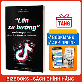 Lên Xu Hướng - 10 Kiểu Tư Duy Vận Hành Để Xây Dựng Kênh