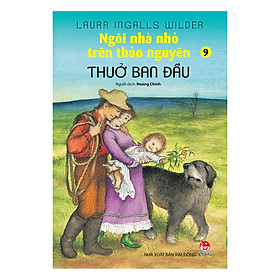 Hình ảnh Ngôi Nhà Nhỏ Trên Thảo Nguyên Tập 9: Thuở Ban Đầu (Tái Bản 2019)