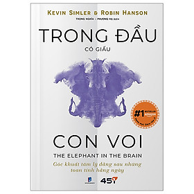Trong Đầu Có Giấu Con Voi - The Elephant In The Brain