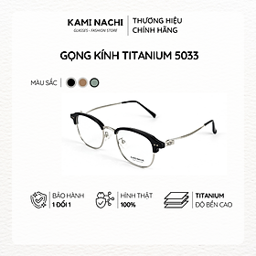 Gọng kính Xuân Hè mới KAMI NACHI 5033, chất liệu nhựa phối kim loại