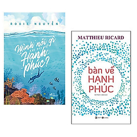Combo 2 cuốn sách kỹ năng hạnh phúc: Mình Nói Gì Khi Nói Về Hạnh Phúc? + Bàn Về Hạnh Phúc