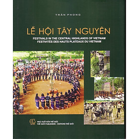 Hình ảnh Lễ hội Tây Nguyên ( Festivals in the central Highlands of Vietnam )