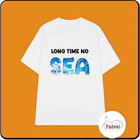 Áo thun áo phông unisex in chữ Long Time No Sea
