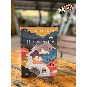 Hình ảnh HIPPIE - NHỮNG KẺ LÃNG DU – Paulo Coelho – Trần Hải Đức dịch – Nhã Nam - NXB Hội Nhà Văn