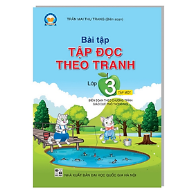 Sách Bài tập tập đọc theo tranh lớp 3 tập 1 (Biên soạn theo SGK TIẾNG VIỆT 3 - Tập một - KẾT NỐI …)