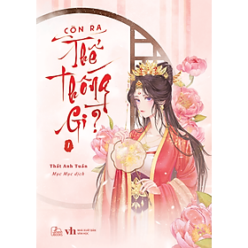 Sách Còn Ra Thể Thống Gì? tập 1 - Thất Anh Tuấn - 