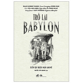 Trở Lại Babylon – Tuyển Tập Truyện Ngắn Anh-Mỹ