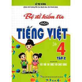 Bộ Đề Kiểm Tra Môn Tiếng Việt Lớp 4 - Tập 2 (Dùng Kèm SGK Kết Nối Tri Thức Với Cuộc Sống) - HA