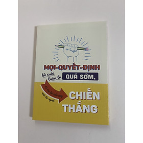 Mua Tranh khẩu hiệu   Mọi quyết định bỏ cuộc luôn là quá sớm. Kẻ trụ lại cuối cùng mới là người chiến thắng   