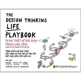 The Design Thinking Life Playbook - Tư Duy Thiết Kế Ứng Dụng Trong Cuộc Sống