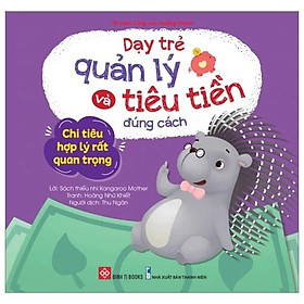 Sách Dạy Trẻ Quản Lý Và Tiêu Tiền Đúng Cách - Chi Tiêu Hợp Lý Rất Quan Trọng