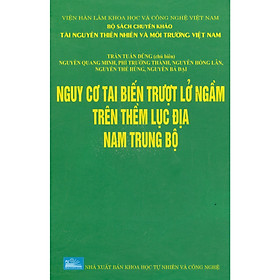 Download sách Nguy Cơ Tai Biến Trượt Lở Ngầm Trên Thềm Lục Địa Nam Trung Bộ