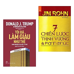 Hình ảnh Combo 2 Cuốn Sách Giúp Cuộc Đời Bạn Tốt Hơn : D.Trump - Tôi Đã Làm Giàu Như Thế + 7 Chiến Lược Thịnh Vượng Và Hạnh Phúc 