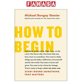 How To Begin: Start Doing Something That Matters