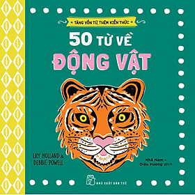Sách Tăng vốn từ, thêm kiến thức: 50 từ về các loài