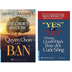 Sách combo Quyền Chọn Là Ở Bạn và Yes Or No - Những Quyết Định Thay Đổi Cuộc Sống