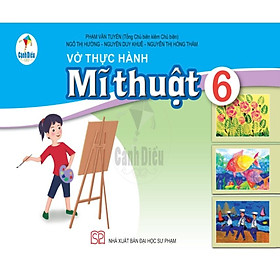 Vở Thực Hành Mĩ Thuật lớp 6 - Cánh Diều