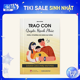 Sách “Trao con quyền hạnh phúc” WeGrow PHẦN 2 – Vẽ đường cho hươu chạy đúng | Dành cho phụ huynh, đồng hành cùng con tuổi dậy thì