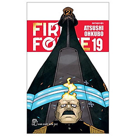 Truyện tranh Fire Force - Tập 19 - Tặng kèm Bookmark giấy hình nhân vật - NXB Trẻ